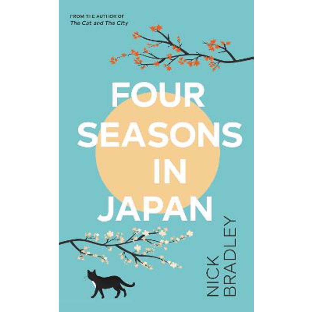 Four Seasons in Japan: A big-hearted book-within-a-book about finding purpose and belonging, perfect for fans of Matt Haig's THE MIDNIGHT LIBRARY (Hardback) - Nick Bradley